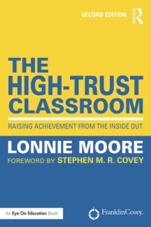 The High-Trust Classroom : Raising Achievement from the Inside Out