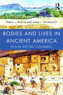 Bodies and Lives in Ancient America : Health Before Columbus