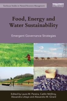 Food, Energy and Water Sustainability : Emergent Governance Strategies