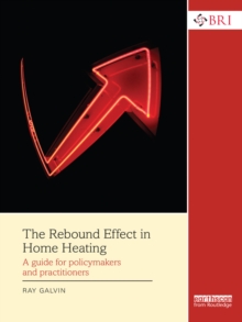 The Rebound Effect in Home Heating : A guide for policymakers and practitioners