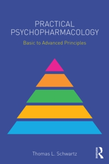 Practical Psychopharmacology : Basic to Advanced Principles