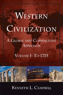 Western Civilization: A Global and Comparative Approach : Volume I: To 1715