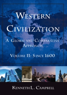 Western Civilization: A Global and Comparative Approach : Volume II: Since 1600