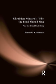 Ukrainian Minstrels: Why the Blind Should Sing : And the Blind Shall Sing