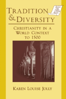 Tradition and Diversity : Christianity in a World Context to 1500