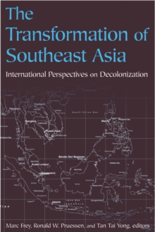 The Transformation of Southeast Asia : International Perspectives on Decolonization