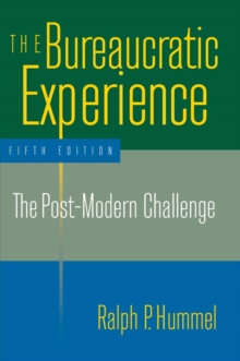 The Bureaucratic Experience: The Post-Modern Challenge : The Post-Modern Challenge