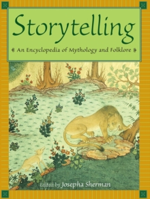 Storytelling : An Encyclopedia of Mythology and Folklore