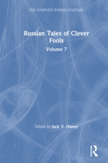 Russian Tales of Clever Fools: Complete Russian Folktale: v. 7 : Complete Russian Folktale