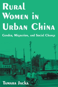 Rural Women in Urban China : Gender, Migration, and Social Change