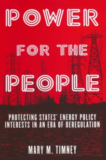 Power for the People : Protecting States' Energy Policy Interests in an Era of Deregulation