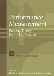 Performance Measurement : Building Theory, Improving Practice