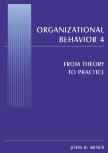 Organizational Behavior 4 : From Theory to Practice