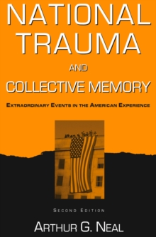 National Trauma and Collective Memory : Extraordinary Events in the American Experience