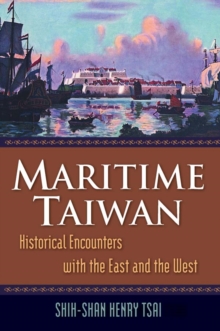 Maritime Taiwan : Historical Encounters with the East and the West