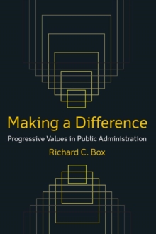 Making a Difference: Progressive Values in Public Administration : Progressive Values in Public Administration