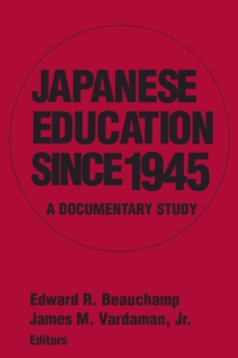 Japanese Education since 1945 : A Documentary Study