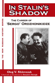 In Stalin's Shadow : Career of Sergo Ordzhonikidze