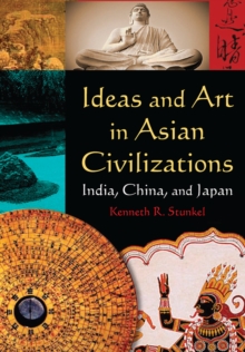 Ideas and Art in Asian Civilizations : India, China and Japan