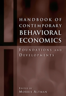 Handbook of Contemporary Behavioral Economics : Foundations and Developments