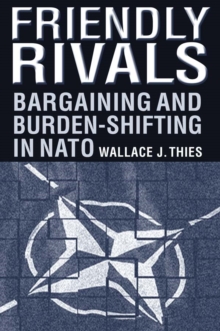 Friendly Rivals : Bargaining and Burden-shifting in NATO