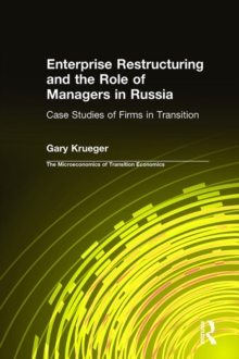 Enterprise Restructuring and the Role of Managers in Russia : Case Studies of Firms in Transition