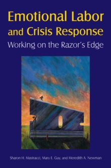 Emotional Labor and Crisis Response : Working on the Razor's Edge