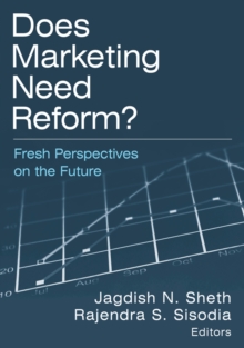 Does Marketing Need Reform? : Fresh Perspectives on the Future