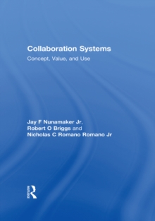 Collaboration Systems : Concept, Value, and Use