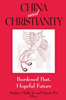 China and Christianity : Burdened Past, Hopeful Future