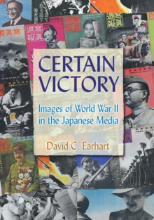 Certain Victory: Images of World War II in the Japanese Media : Images of World War II in the Japanese Media