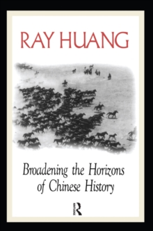 Broadening the Horizons of Chinese History : Discourses, Syntheses and Comparisons