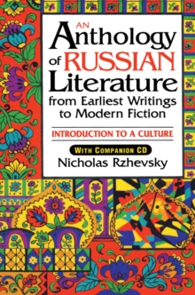 An Anthology of Russian Literature from Earliest Writings to Modern Fiction : Introduction to a Culture