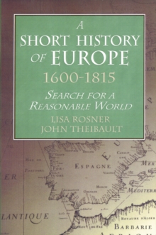 A Short History of Europe, 1600-1815 : Search for a Reasonable World