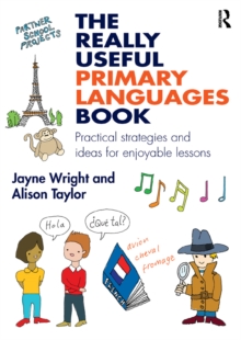 The Really Useful Primary Languages Book : Practical strategies and ideas for enjoyable lessons