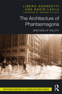 The Architecture of Phantasmagoria : Specters of the City