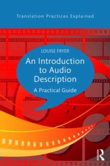 An Introduction to Audio Description : A practical guide