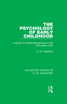 The Psychology of Early Childhood : A Study of Mental Development in the First Years of Life