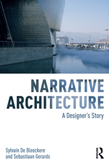 Narrative Architecture : A Designer's Story