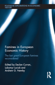 Famines in European Economic History : The Last Great European Famines Reconsidered