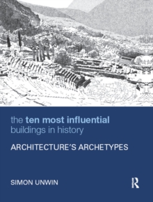 The Ten Most Influential Buildings in History : Architectures Archetypes