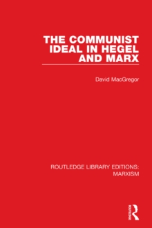 The Communist Ideal in Hegel and Marx