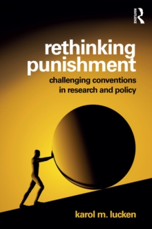 Rethinking Punishment : Challenging Conventions in Research and Policy