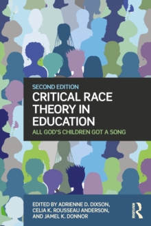 Critical Race Theory in Education : All God's Children Got a Song