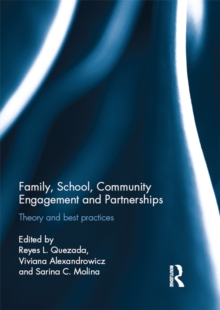 Family, School, Community Engagement and Partnerships : Theory and Best Practices