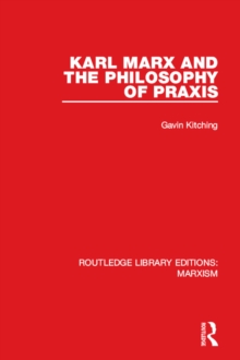 Karl Marx and the Philosophy of Praxis