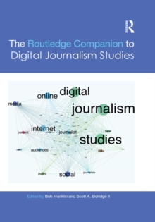 The Routledge Companion to Digital Journalism Studies