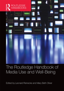 The Routledge Handbook of Media Use and Well-Being : International Perspectives on Theory and Research on Positive Media Effects