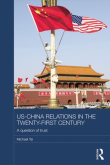 US-China Relations in the Twenty-First Century : A Question of Trust