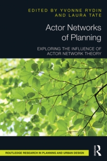 Actor Networks of Planning : Exploring the Influence of Actor Network Theory